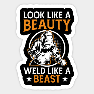 Look Like A Beauty Weld Like A Beast T Shirt For Women Men Sticker